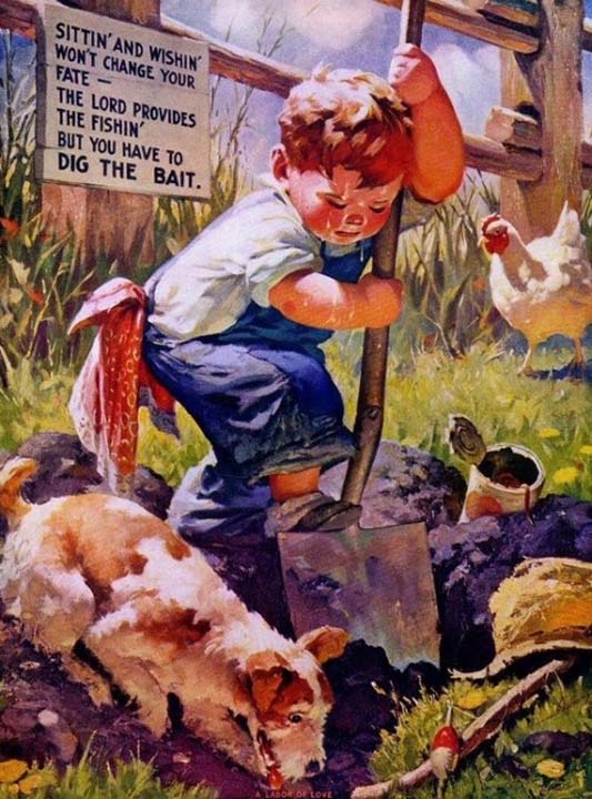 Rester assis à souhaiter ne changera rien à votre destin - le Seigneur fournit le poisson, mais c'est à vous de creuser l'appât